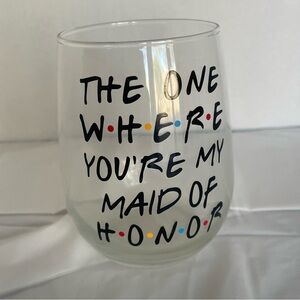 “Friends” inspired maid of honor wine glass